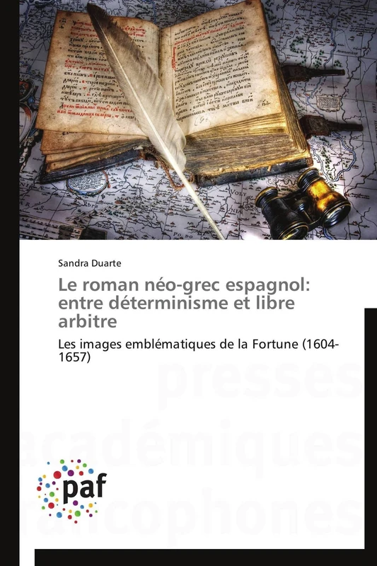 Le roman néo-grec espagnol: entre déterminisme et libre arbitre: Les images emblématiques de la Fortune (1604-1657) (Omn.Pres.Franc.)
