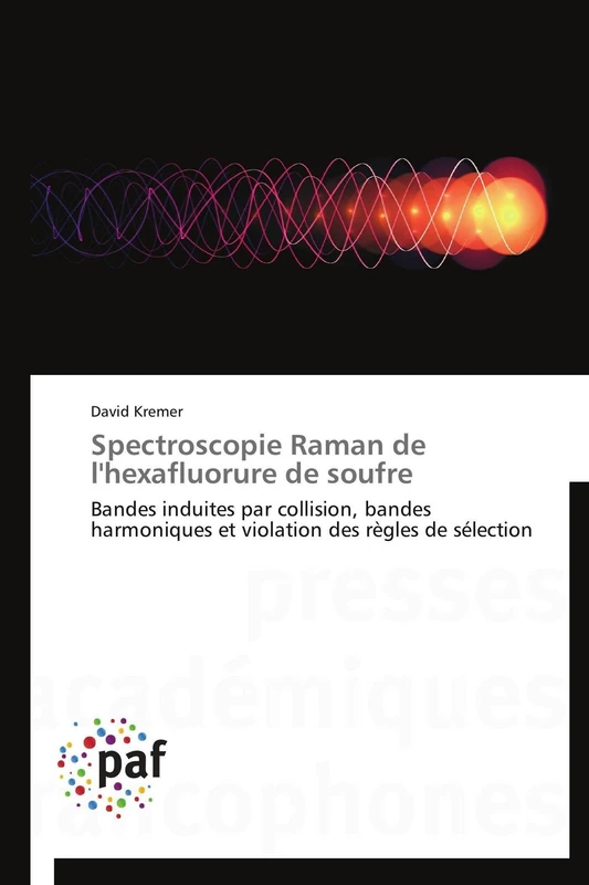 Spectroscopie Raman de l'hexafluorure de soufre: Bandes induites par collision, bandes harmoniques et violation des règles de sélection (Omn.Pres.Franc.)