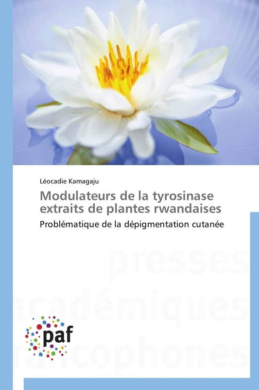 Modulateurs de la tyrosinase extraits de plantes rwandaises: Problématique de la dépigmentation cutanée (Omn.Pres.Franc.) - Image 1