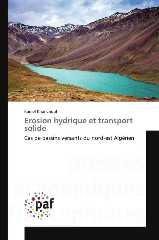 Erosion Hydrique Et Transport Solide: Cas de bassins versants du nord-est Algérien (Omn.Pres.Franc.)