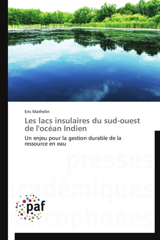 Les lacs insulaires du sud-ouest de l'océan Indien: Un enjeu pour la gestion durable de la ressource en eau (Omn.Pres.Franc.)