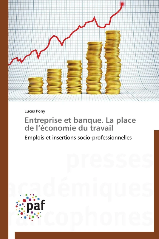 Entreprise et banque. La place de l’économie du travail: Emplois et insertions socio-professionnelles (Omn.Pres.Franc.)