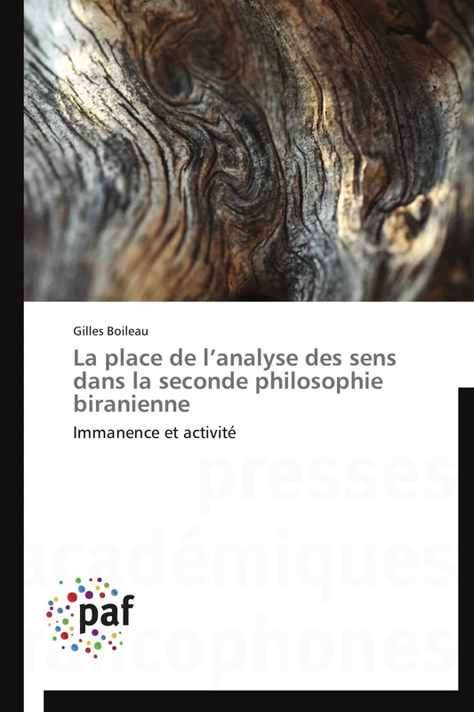 La place de l’analyse des sens dans la seconde philosophie biranienne: Immanence et activité (Omn.Pres.Franc.)