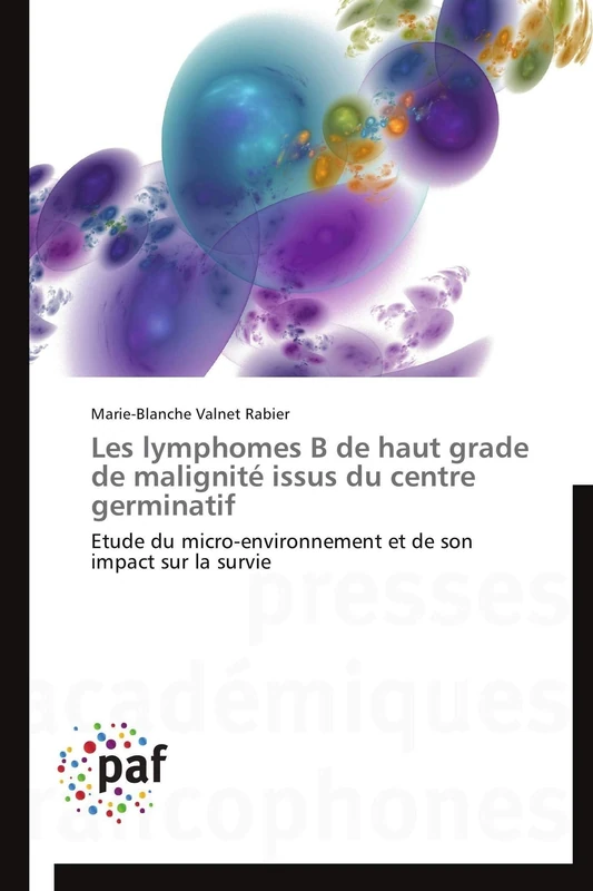 Les lymphomes B de haut grade de malignité issus du centre germinatif: Etude du micro-environnement et de son impact sur la survie (Omn.Pres.Franc.) - Image 1