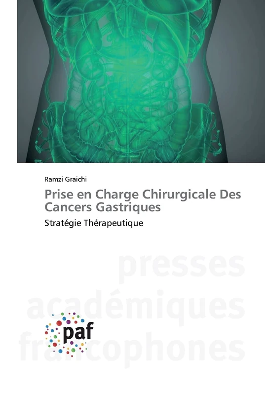 Prise en Charge Chirurgicale Des Cancers Gastriques: Stratégie Thérapeutique