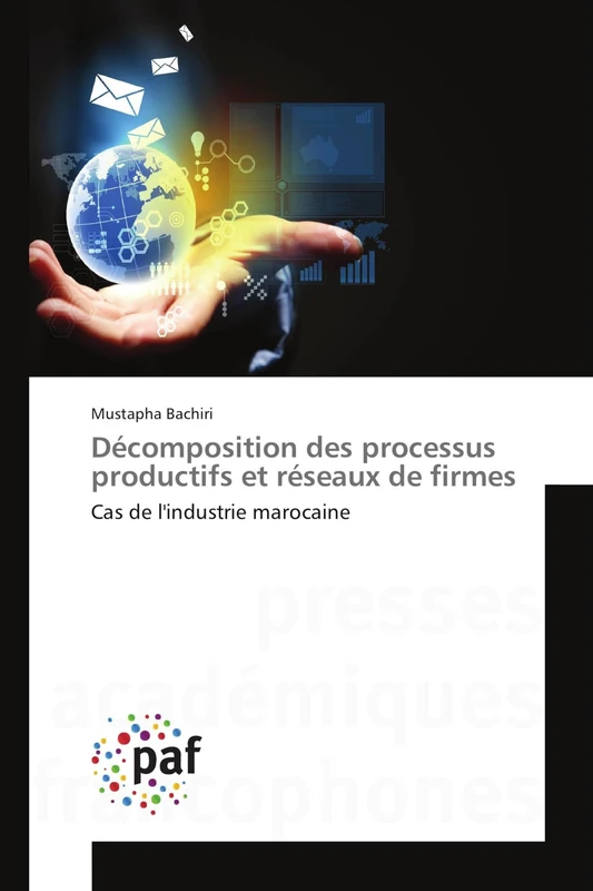 Décomposition des processus productifs et réseaux de firmes: Cas de l'industrie marocaine