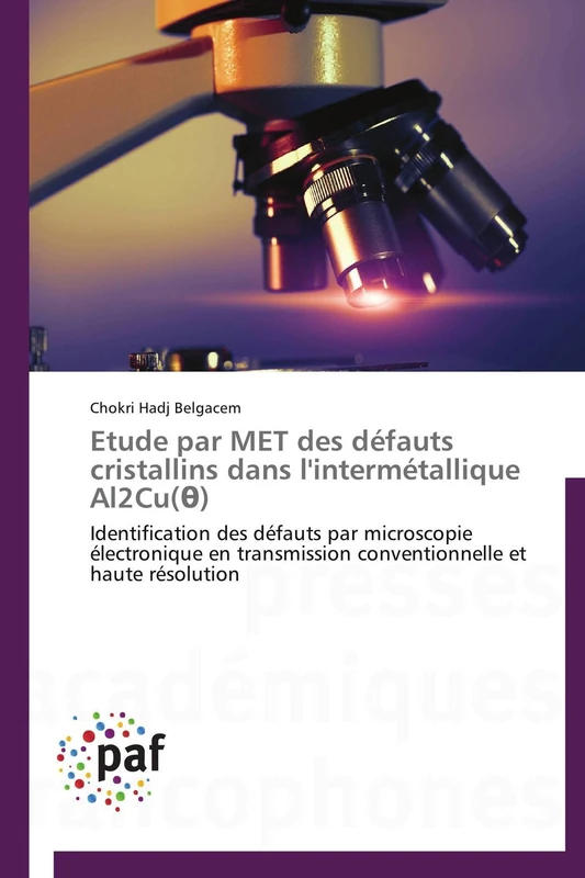 Etude par MET des défauts cristallins dans l'intermétallique Al2Cu(θ): Identification des défauts par microscopie électronique en transmission conventionnelle et haute résolution (Omn.Pres.Franc.)