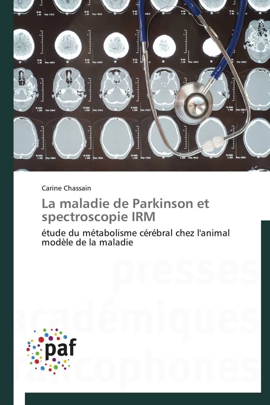 La maladie de Parkinson et spectroscopie IRM: étude du métabolisme cérébral chez l'animal modèle de la maladie (Omn.Pres.Franc.)