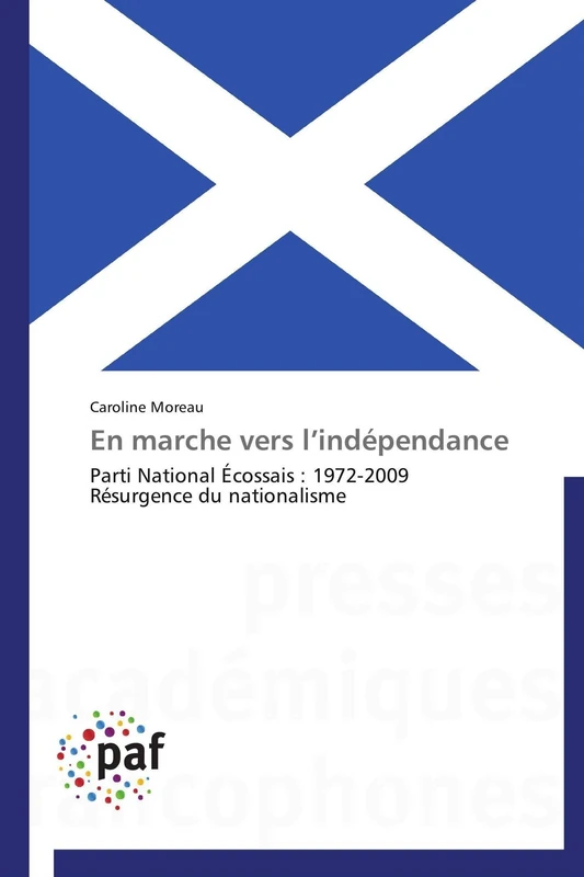 En marche vers l’indépendance: Parti National Écossais : 1972-2009 Résurgence du nationalisme (Omn.Pres.Franc.) - Image 1