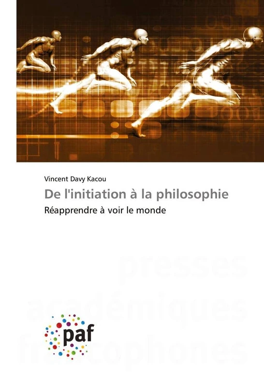 De l'initiation à la philosophie: Réapprendre à voir le monde