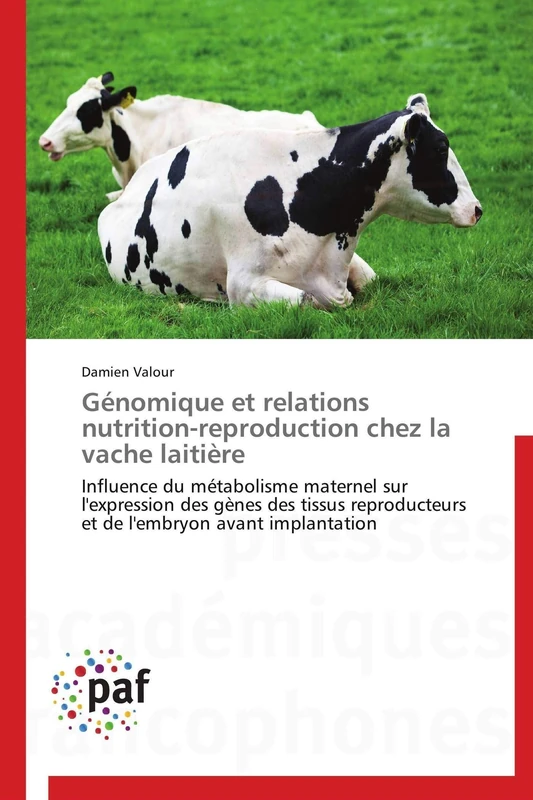 Génomique et relations nutrition-reproduction chez la vache laitière: Influence du métabolisme maternel sur l'expression des gènes des tissus ... avant implantation (Omn.Pres.Franc.)
