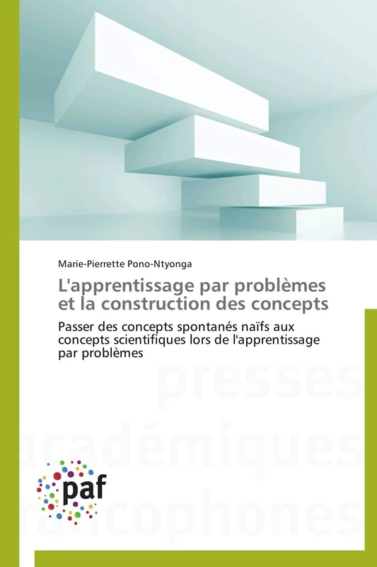 L'apprentissage par problèmes et la construction des concepts: Passer des concepts spontanés naïfs aux concepts scientifiques lors de l'apprentissage par problèmes (Omn.Pres.Franc.)