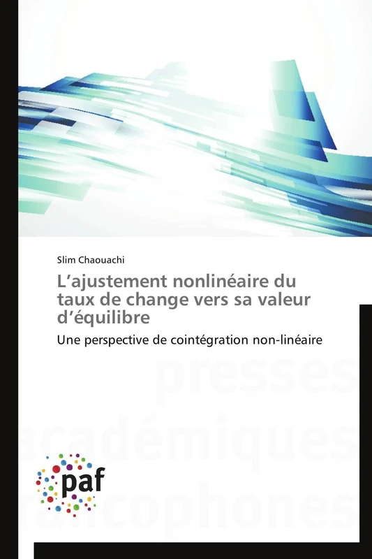 L’ajustement nonlinéaire du taux de change vers sa valeur d’équilibre: Une perspective de cointégration non-linéaire (Omn.Pres.Franc.)