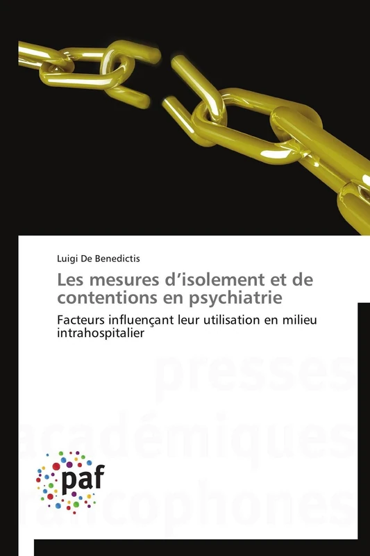 Les mesures d’isolement et de contentions en psychiatrie: Facteurs influençant leur utilisation en milieu intrahospitalier (Omn.Pres.Franc.)