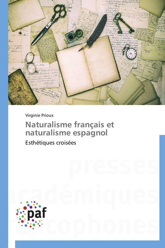 Naturalisme français et naturalisme espagnol: Esthétiques croisées (Omn.Pres.Franc.)