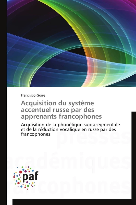 Acquisition Du Système Accentuel Russe Par Des Apprenants Francophones: Acquisition de la phonétique suprasegmentale et de la réduction vocalique en russe par des francophones (Omn.Pres.Franc.) - Image 1