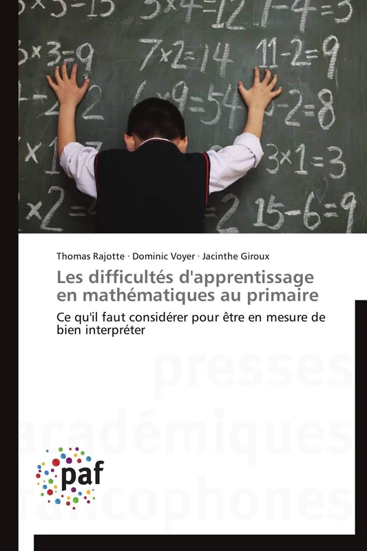 Les difficultés d'apprentissage en mathématiques au primaire: Ce qu'il faut considérer pour être en mesure de bien interpréter (Omn.Pres.Franc.)