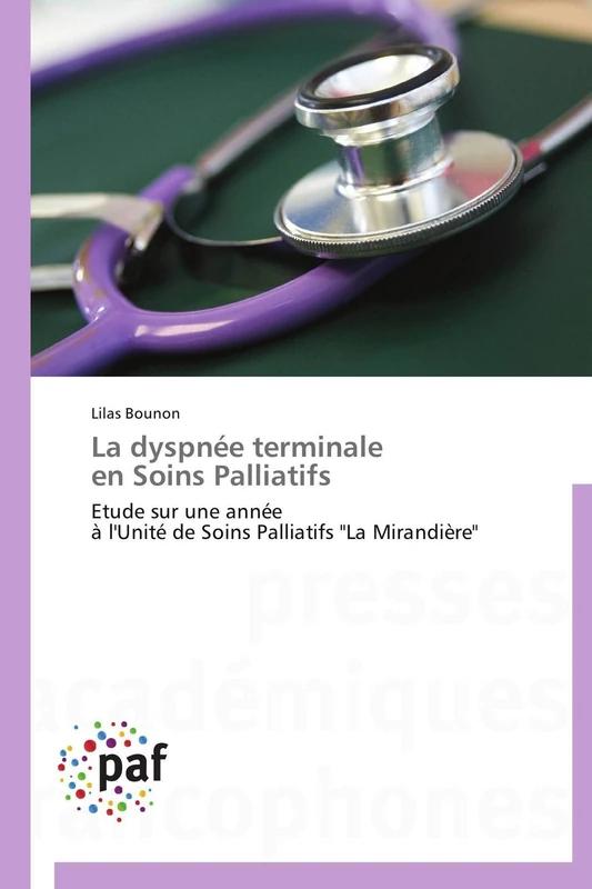 La dyspnée terminale en Soins Palliatifs: Etude sur une année à l'Unité de Soins Palliatifs "La Mirandière" (Omn.Pres.Franc.)