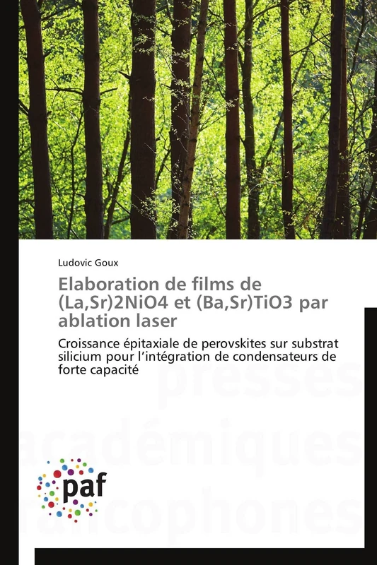 Elaboration de films de (La,Sr)2NiO4 et (Ba,Sr)TiO3 par ablation laser: Croissance épitaxiale de perovskites sur substrat silicium pour l’intégration ... de forte capacité (Omn.Pres.Franc.)