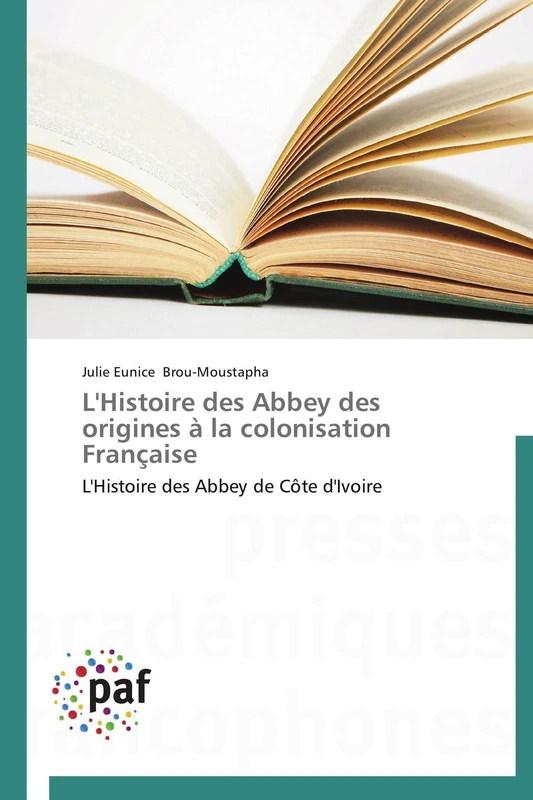 L'Histoire des Abbey des origines à la colonisation Française: L'Histoire des Abbey de Côte d'Ivoire (Omn.Pres.Franc.) - Image 1
