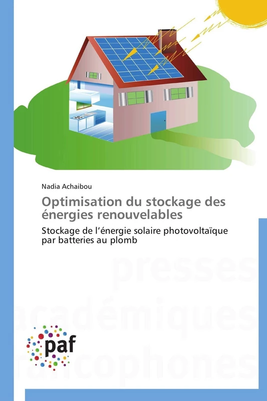 Optimisation du stockage des énergies renouvelables: Stockage de l’énergie solaire photovoltaïque par batteries au plomb (Omn.Pres.Franc.)