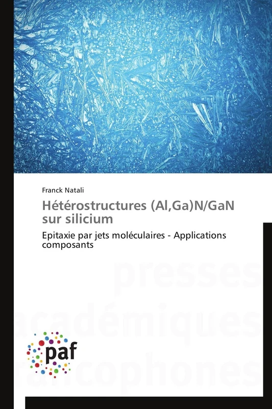 Hétérostructures (Al,Ga)N/GaN sur silicium: Epitaxie par jets moléculaires - Applications composants (Omn.Pres.Franc.)