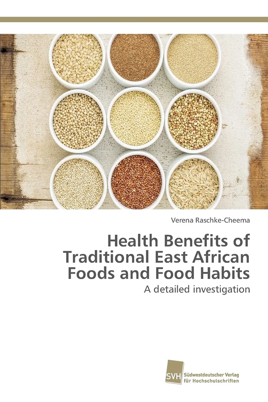 Health Benefits of Traditional East African Foods and Food Habits: A detailed investigation