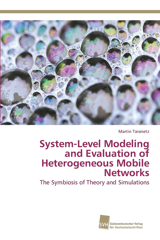 System-Level Modeling and Evaluation of Heterogeneous Mobile Networks: The Symbiosis of Theory and Simulations