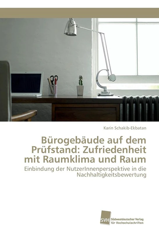 Bürogebäude auf dem Prüfstand: Zufriedenheit mit Raumklima und Raum: Einbindung der NutzerInnenperspektive in die Nachhaltigkeitsbewertung - Image 1