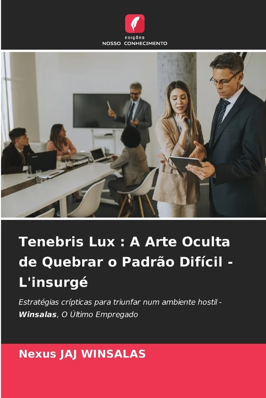 Tenebris Lux: A Arte Oculta de Quebrar o Padrão Difícil - L'insurgé - Image 1