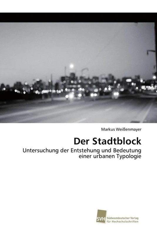 Der Stadtblock: Untersuchung der Entstehung und Bedeutung einer urbanen Typologie - Image 1