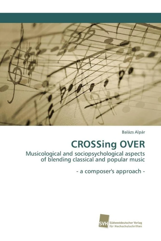 CROSSing OVER: Musicological and sociopsychological aspects of blending classical and popular music - a composer's approach - - Image 1