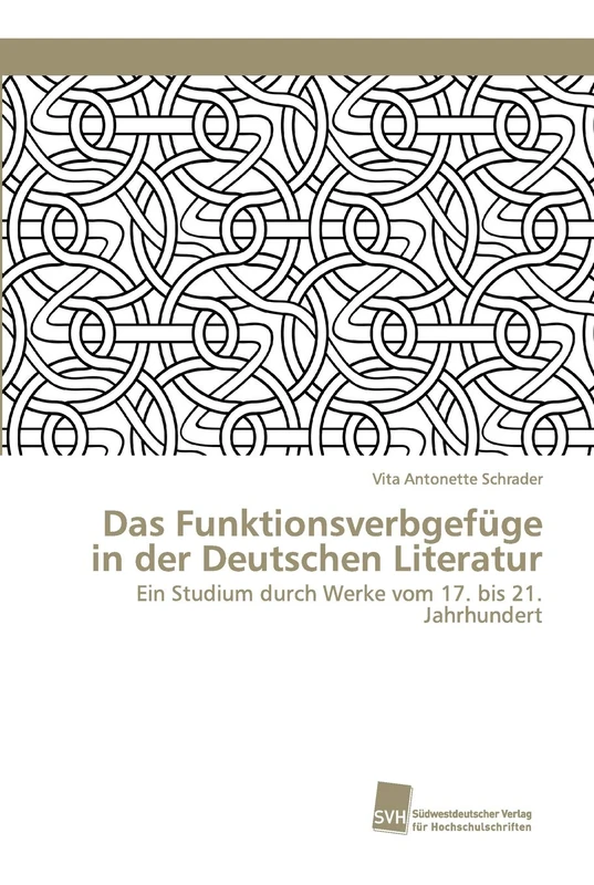 Das Funktionsverbgefüge in der Deutschen Literatur: Ein Studium durch Werke vom 17. bis 21. Jahrhundert
