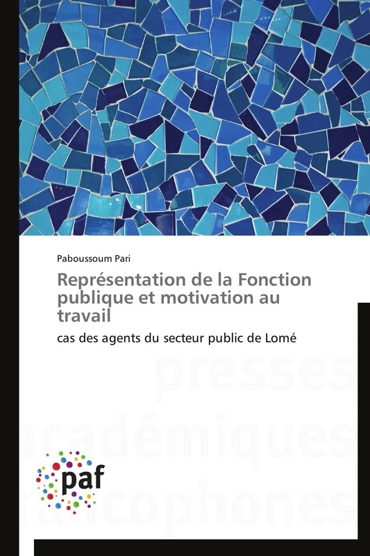 Représentation de la Fonction publique et motivation au travail: cas des agents du secteur public de Lomé (Omn.Pres.Franc.)