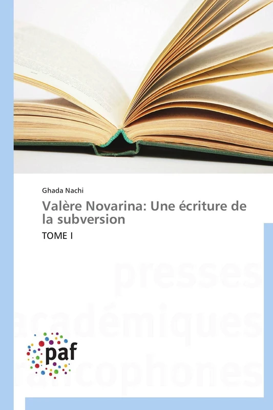 Valère Novarina: Une écriture de la subversion: TOME I (Omn.Pres.Franc.) - Image 1