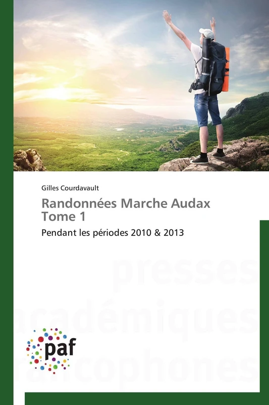 Randonnées Marche Audax Tome 1: Pendant les périodes 2010 & 2013 (Omn.Pres.Franc.) - Image 1