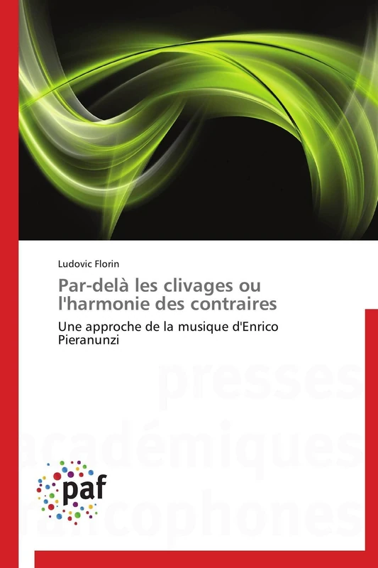 Par-delà les clivages ou l'harmonie des contraires: Une approche de la musique d'Enrico Pieranunzi (Omn.Pres.Franc.)