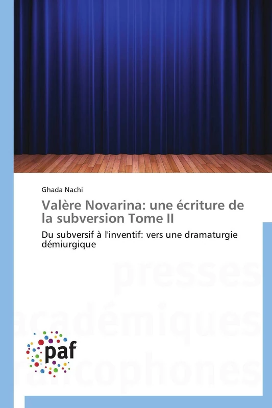 Valère Novarina: une écriture de la subversion Tome II: Du subversif à l'inventif: vers une dramaturgie démiurgique (Omn.Pres.Franc.) - Image 1