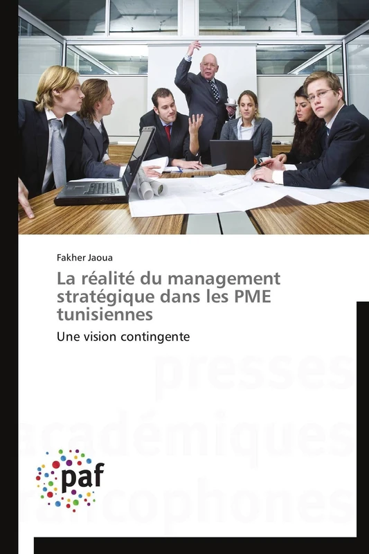 La réalité du management stratégique dans les PME tunisiennes: Une vision contingente (Omn.Pres.Franc.)