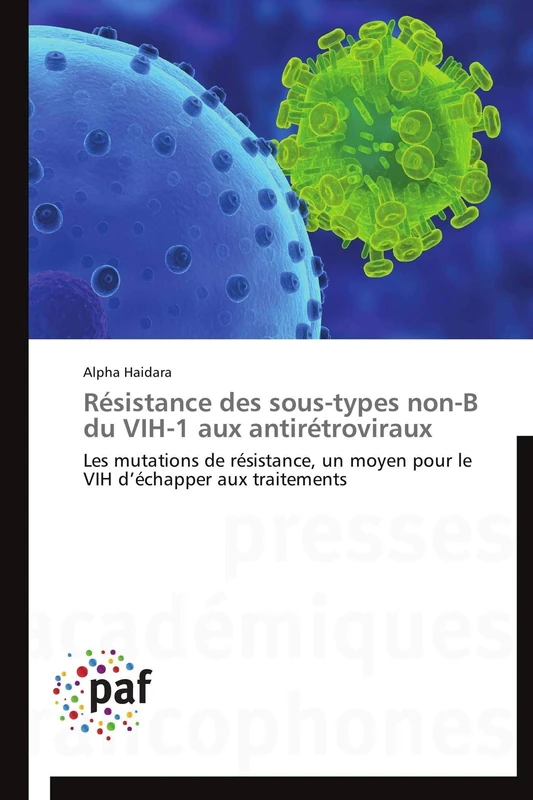 Résistance des sous-types non-B du VIH-1 aux antirétroviraux: Les mutations de résistance, un moyen pour le VIH d’échapper aux traitements (Omn.Pres.Franc.)