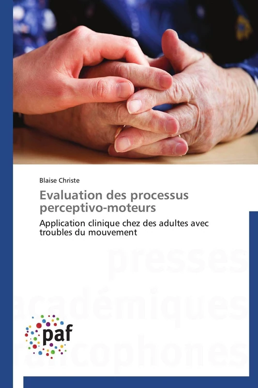 Evaluation des processus perceptivo-moteurs: Application clinique chez des adultes avec troubles du mouvement (Omn.Pres.Franc.)