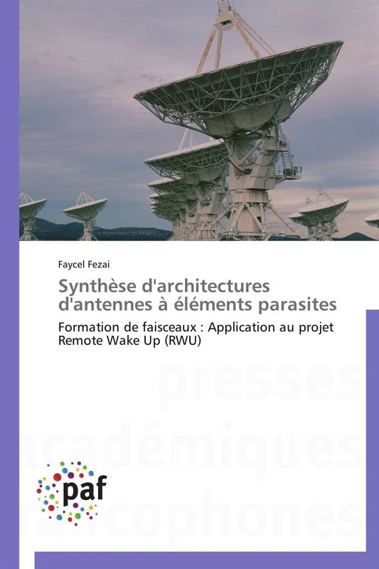 Synthèse d'architectures d'antennes à éléments parasites: Formation de faisceaux : Application au projet Remote Wake Up (RWU) (Omn.Pres.Franc.)