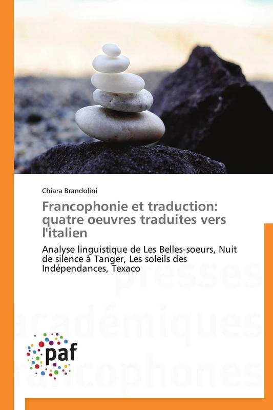 Francophonie et traduction: quatre oeuvres traduites vers l'italien: Analyse linguistique de Les Belles-soeurs, Nuit de silence à Tanger, Les soleils des Indépendances, Texaco (Omn.Pres.Franc.) - Image 1