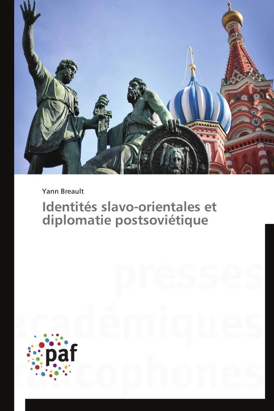 Identités slavo-orientales et diplomatie postsoviétique (Omn.Pres.Franc.)