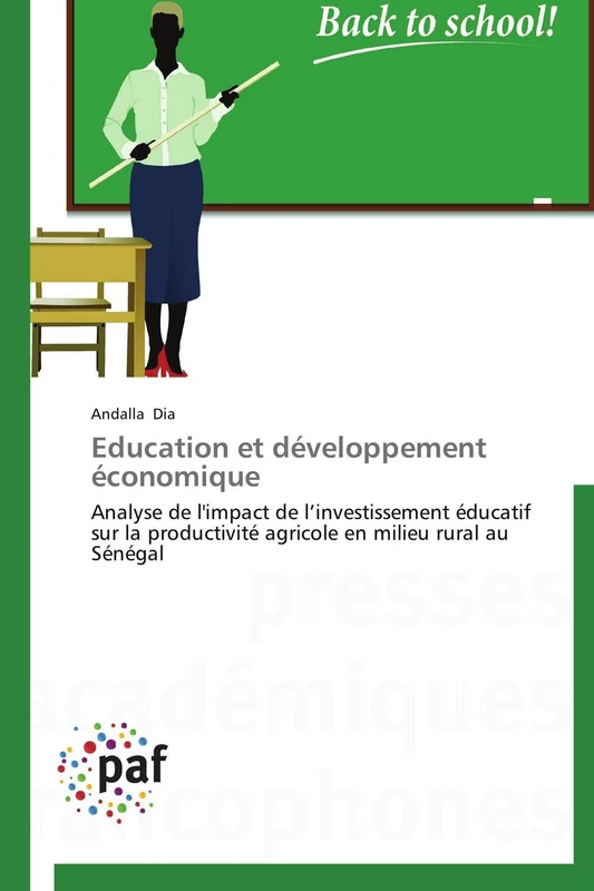 Education et développement économique: Analyse de l'impact de l’investissement éducatif sur la productivité agricole en milieu rural au Sénégal (Omn.Pres.Franc.)
