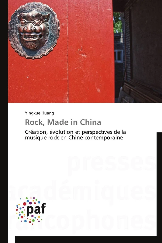 Rock, Made in China: Création, évolution et perspectives de la musique rock en Chine contemporaine (Omn.Pres.Franc.)
