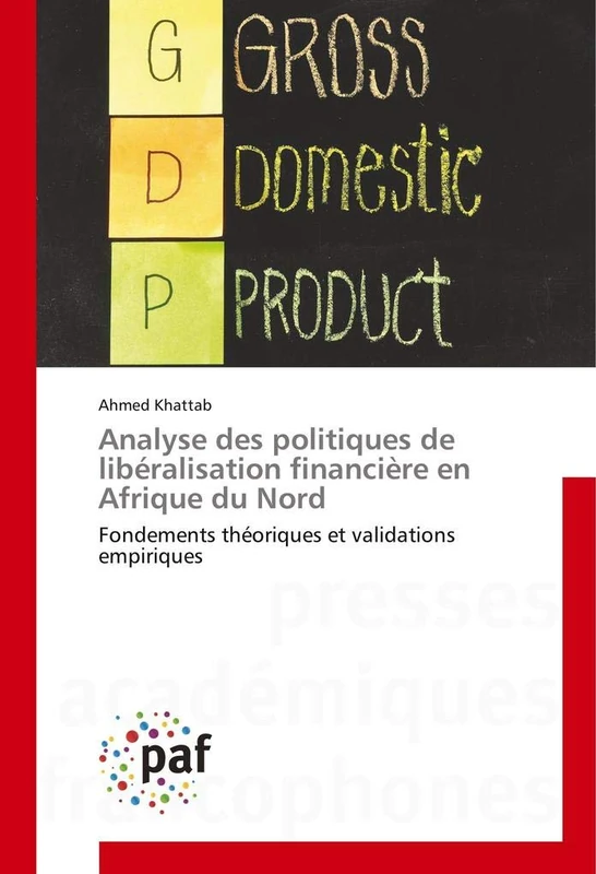 Analyse des politiques de libéralisation financière en Afrique du Nord: Fondements théoriques et validations empiriques