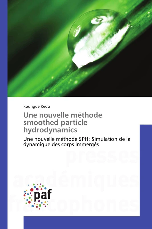 Une nouvelle méthode smoothed particle hydrodynamics: Une nouvelle méthode SPH: Simulation de la dynamique des corps immergés - Image 1