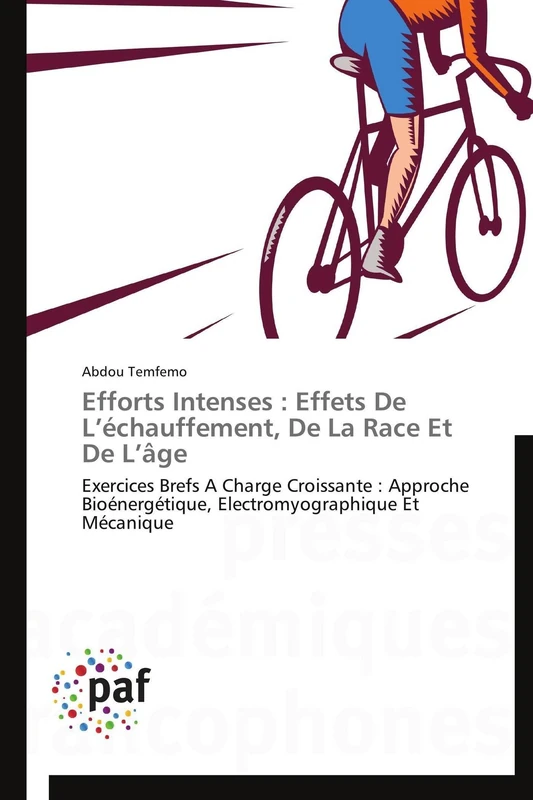 Efforts Intenses : Effets De L’échauffement, De La Race Et De L’âge: Exercices Brefs A Charge Croissante : Approche Bioénergétique, ... de la Race Et de L Âge (Omn.Pres.Franc.) - Image 1
