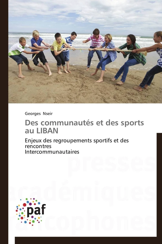 Des Communautés Et Des Sports Au Liban: Enjeux des regroupements sportifs et des rencontres Intercommunautaires (Omn.Pres.Franc.) - Image 1